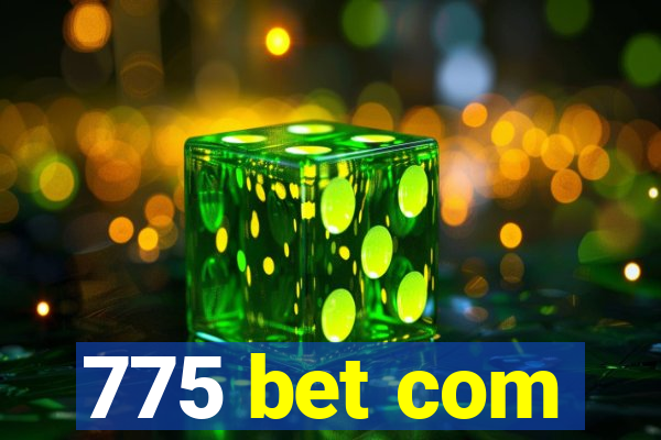 775 bet com